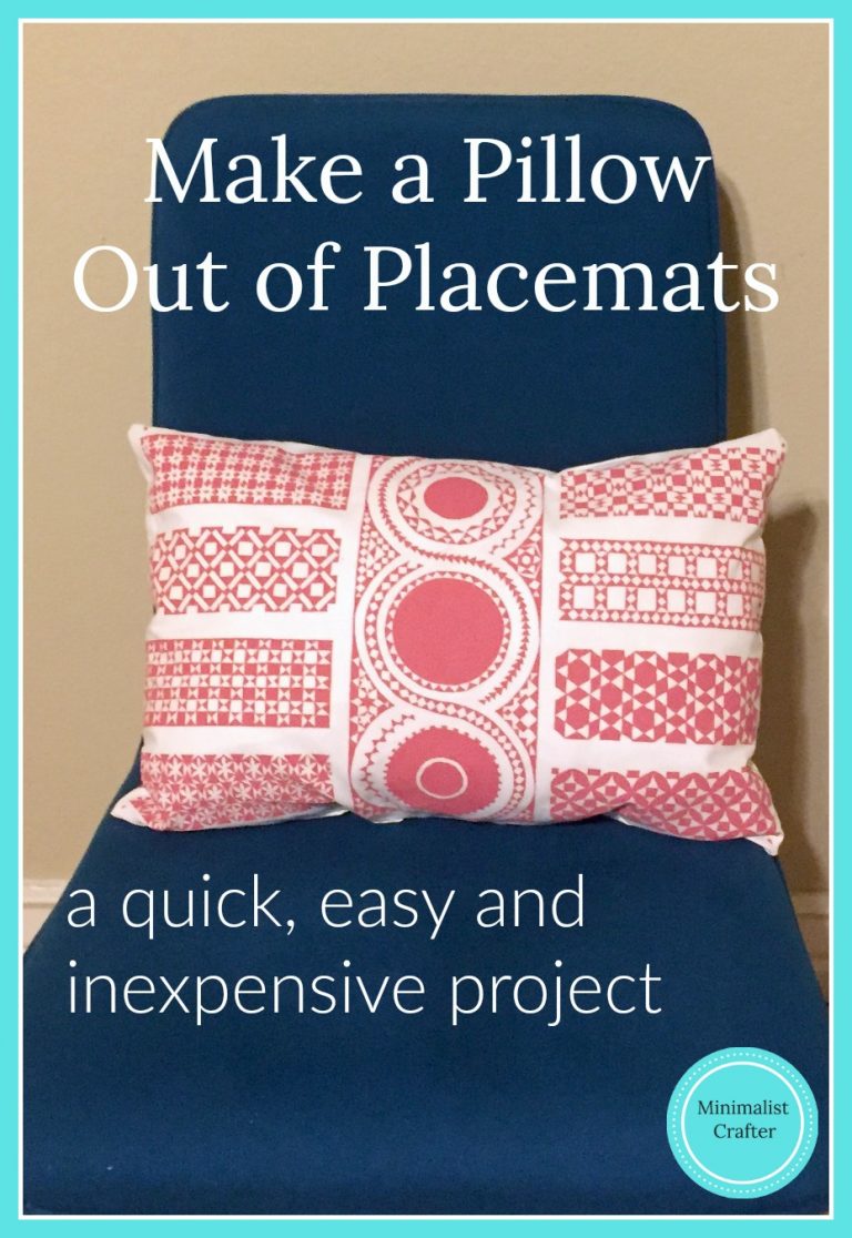 How to Make a Pillow Out of Placemats Minimalist Crafter