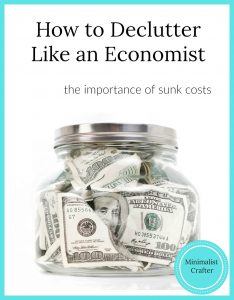 sunk costs and how to declutter like an economist.