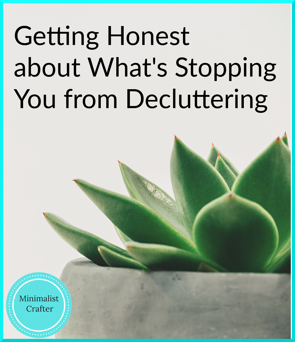 getting honest about what's stopping you from decluttering